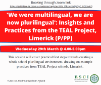 We were multilingual, we are now plurilingual: Insights and practices from the TEAL project, Limerick (P/PP) 
