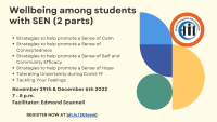 RESCHEDULED Strategies to Promote Wellbeing among students with SEN (2 parts)
